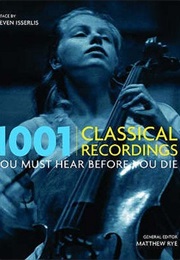 1001 Classical Recordings You Must Hear Before You Die (Matthew Rye)