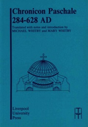 The Paschale Chronicle, AD 284-628 (Michael Whitby, Translator)