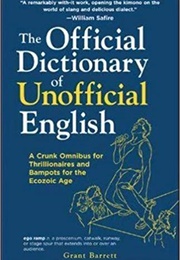 The Official Dictionary of Unofficial English (Grant Barrett)