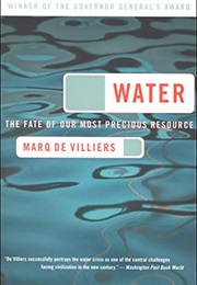 Water: The Fate of Our Most Precious Resource (Marq De Villiers)