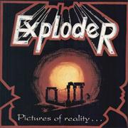 EXPLODER "Pictures of Reality"