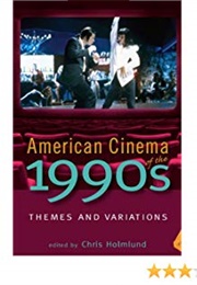 American Cinema of the 1990s (Chris Holmlund)