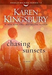 Chasing Sunsets (Kingsbury)