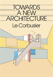 Towards a New Architecture (Le Corbusier)