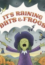 It's Raining Bats & Frogs (Rebecca Colby)