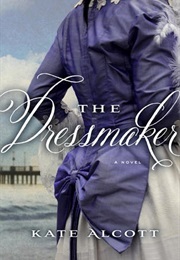 The Dress Maker (Kate Alcott)