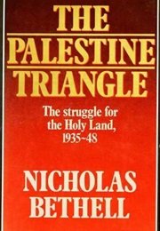 The Palestine Triangle: The Struggle for the Holy Land 1935‐48 (Nicholas Bethell)