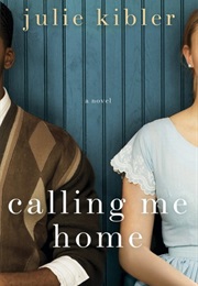 Calling Me Home (Julie Kibler)