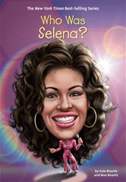 Who Was Selena? (Max Bisantz)