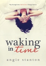 Waking in Time (Angie Stanton)