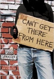 Can't Get There From Here (Todd Strasser)