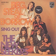 Beg Steal or Borrow .. the New Seekers