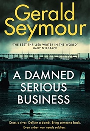 A Damned Serious Business (Gerald Seymour)