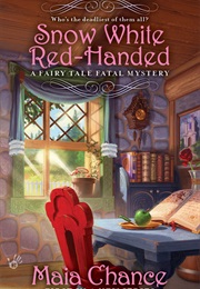 Snow White Red-Handed (Maia Chance)