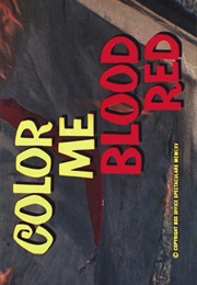 Color Me Blood Red. (1965)