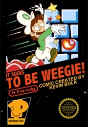 It Sucks to Be Weegie (Kevin Bolk)