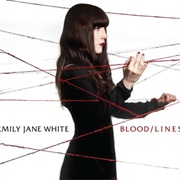 Emily Jane White- Blood / Lines