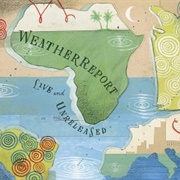 Weather Report - Live and Unreleased