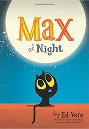Max at Night (Ed Vere)