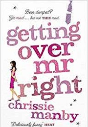 Getting Over Mr. Right (Hrissie Manby)