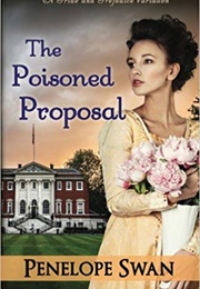 The Poisoned Proposal: A Pride and Prejudice Variation (Penelope Swan)