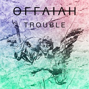 Trouble - Offaiah
