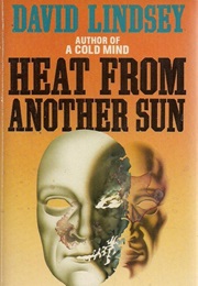 Heat From Another Sun (David Lindsey)