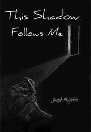 This Shadow Follows Me (Joseph McGinnis)
