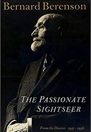 The Passionate Sightseer: From the Diaries 1947 to 1956 (Bernard Berenson)