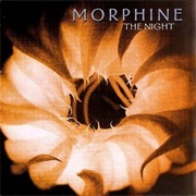 Morphine- The Night