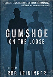 Gumshoe on the Loose (Rob Leininger)
