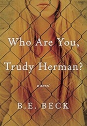 Who Are You, Trudy Herman? (B.E. Beck)