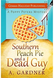 Southern Peach Pie and a Dead Guy (A. Gardner)