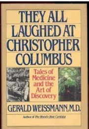 They All Laughed at Christopher Columbus (Gerald Weissmann)