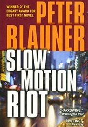 Slow Motion Riot (Peter Blauner)