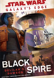 Star Wars: Galaxy's Edge: Black Spire (Delilah S. Dawson)
