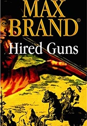 Hired Guns (Max Brand)