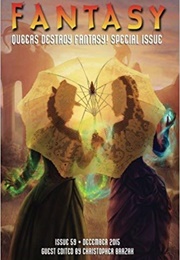 Lightspeed: Queers Destroy Fantasy (Christopher Barzak, Liz Gorinsky & Matthew Cheney)