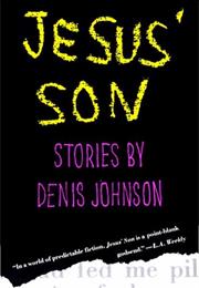 Jesus' Son, Denis Johnson