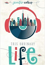 This Ordinary Life (Jennifer Walkup)