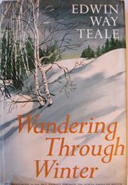 Wandering Through Winter by Edwin Way Teale