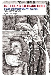 Ang Huling Dalagang Bukid at Ang Authobiography Na Mali: Isang Imbestigasyon (Jun Cruz Reyes)