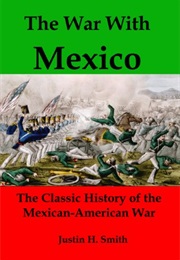 The War With Mexico (Justin H. Smith)