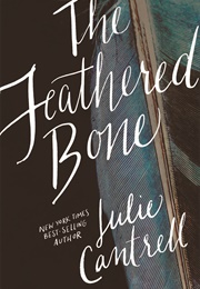 The Feathered Bone (Julie Cantrell)