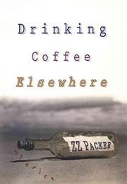 &quot;Drinking Coffee Elsewhere&quot; by ZZ Packer