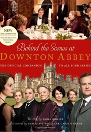 Behind the Scenes of Downton Abbey (Emma Rowley)