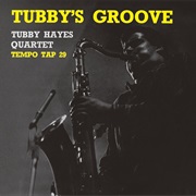 Tubby Hayes - Tubby&#39;s Groove (1959)