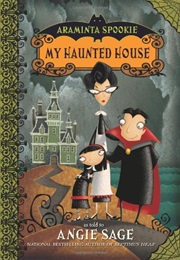 Araminta Spook: My Haunted House (Angie Sage)