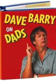 Dave Barry on Dads