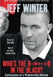 Who's the B*****D in the Black? (Jeff Winter)